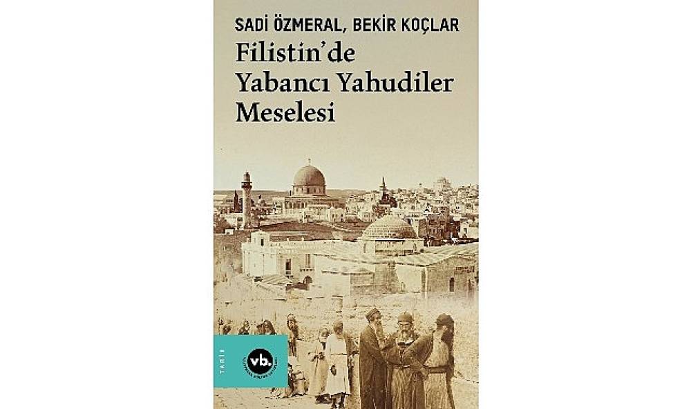 Filistin'de görünmeyen tarih: “Filistin'de Yabancı Yahudiler