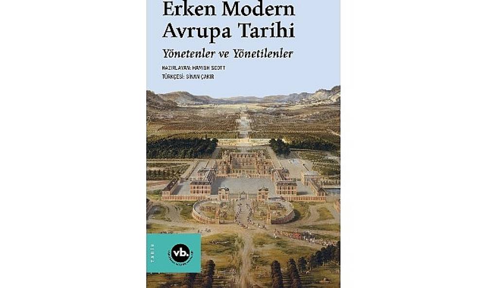 VBKY &ldquo;Erken Modern Avrupa Tarihi: Y&ouml;netenler ve Y&ouml;netilenler"i yayımladı