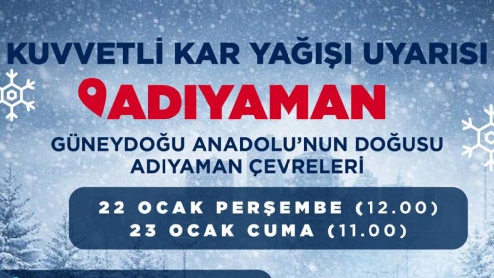 Adıyaman i&ccedil;in kuvvetli kar yağışı uyarısı 