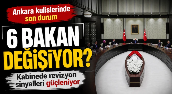 6 bakan değişiyor? Ankara kulislerinde son durum