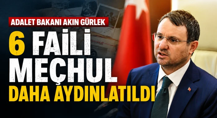 Adalet Bakanı Akın G&uuml;rlek: 6 faili me&ccedil;hul daha aydınlatıldı