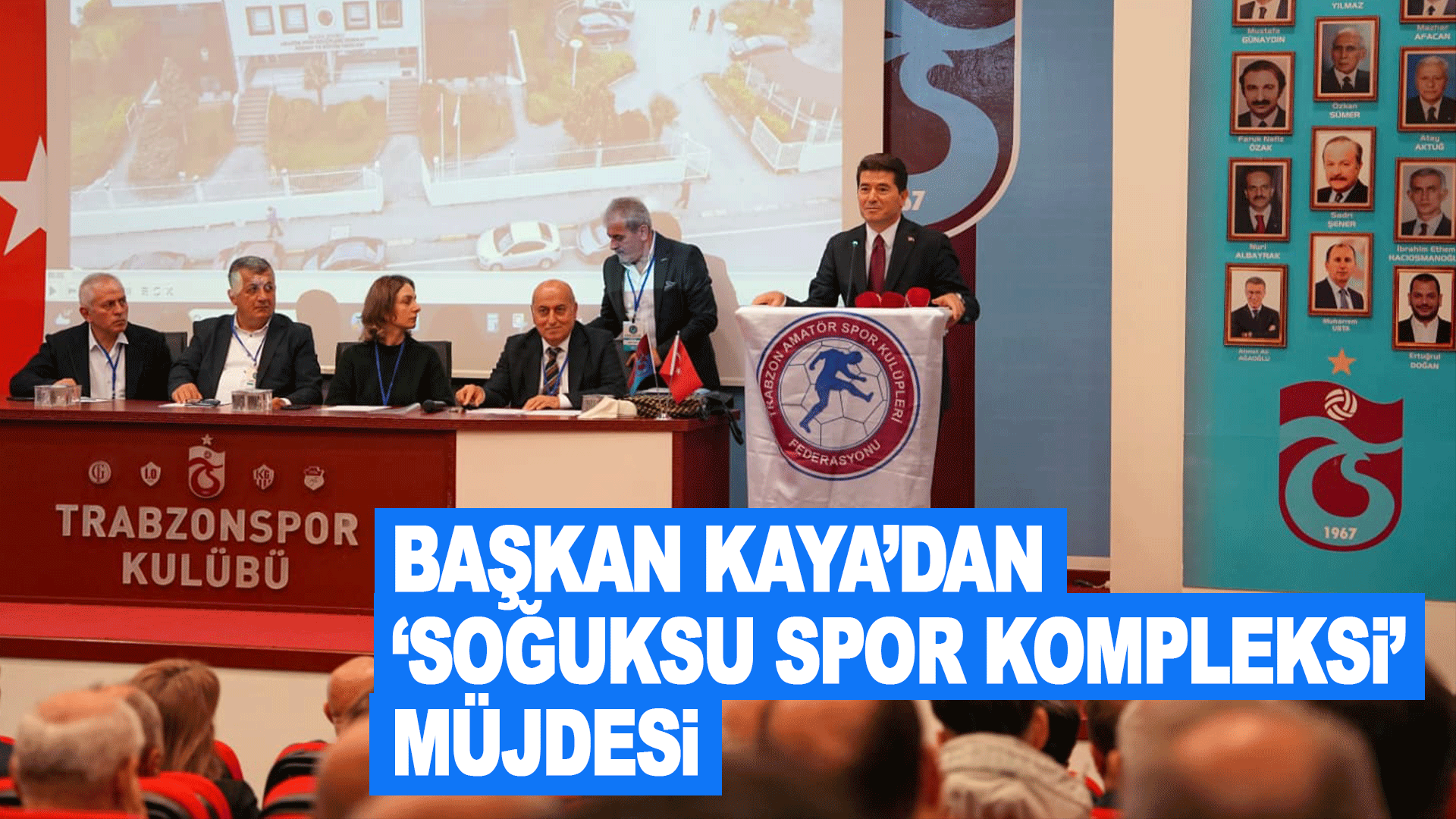 Ahmet Kaya, Trabzon&rsquo;da Amat&ouml;r Spora Nefes Olacak Soğuksu Spor Kompleksi Projesini Duyurdu
