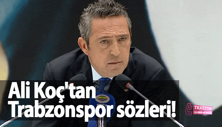 Ali Koç'tan Trabzonspor açıklaması!