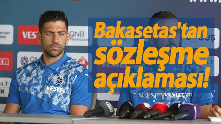 Anastasios Bakasetas'tan sözleşme açıklaması!
