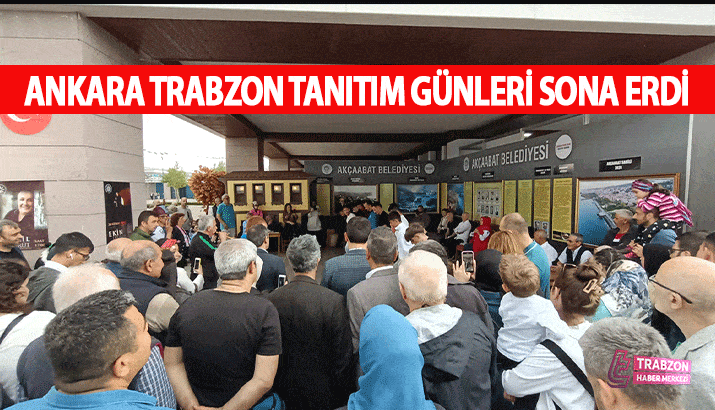 Ankara'daki Trabzon Tanıtım Günleri sona erdi