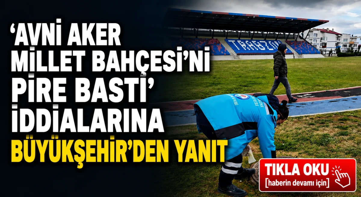 Avni Aker Millet Bah&ccedil;esi'ndeki pire iddiasıyla ilgili a&ccedil;ıklama geldi