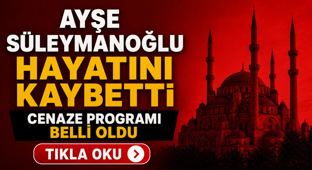 Ayşe Süleymanoğlu hayatını kaybetti.