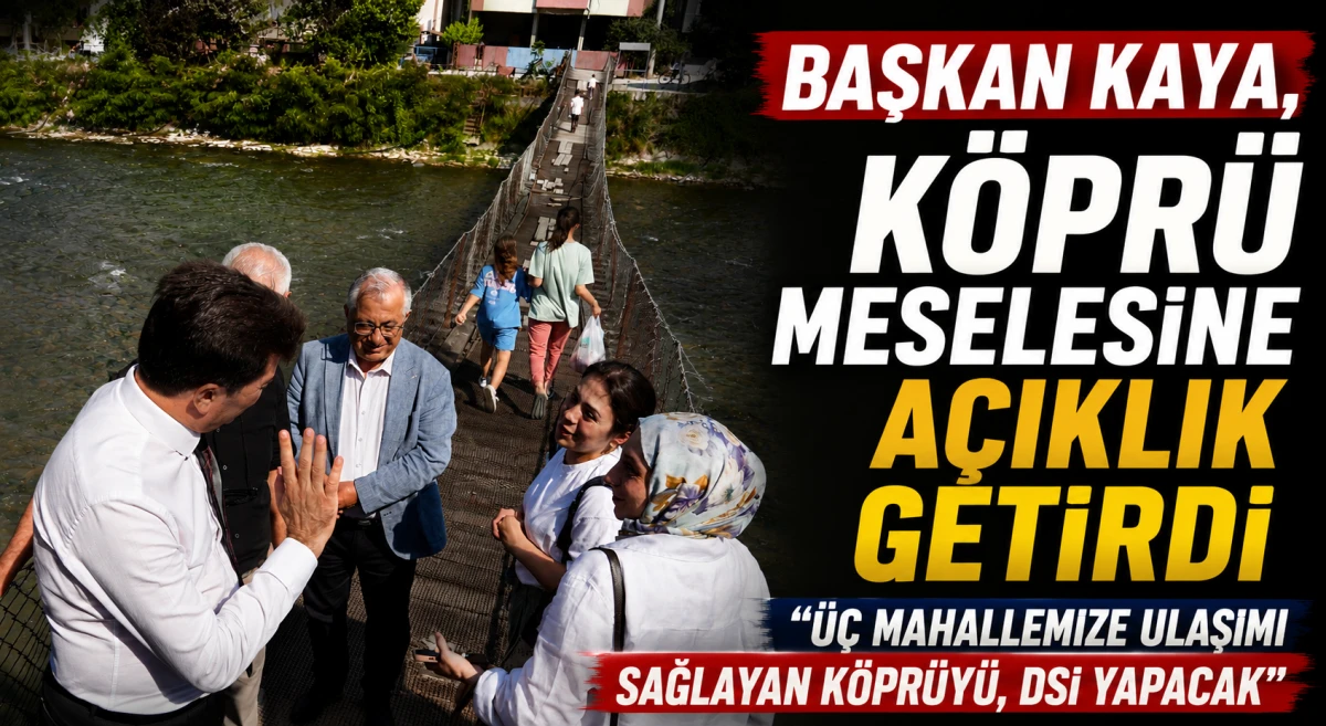 Başkan Ahmet Kaya, k&ouml;pr&uuml;yle ilgili son durumu paylaştı