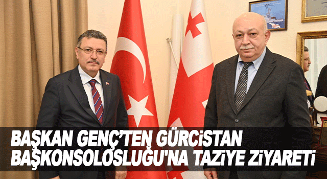 Başkan Ahmet Metin Gen&ccedil;, G&uuml;rcistan Trabzon Başkonsolosluğu&rsquo;nu Ziyaret Ederek 2. İlia İ&ccedil;in Taziye Mesajı Verdi