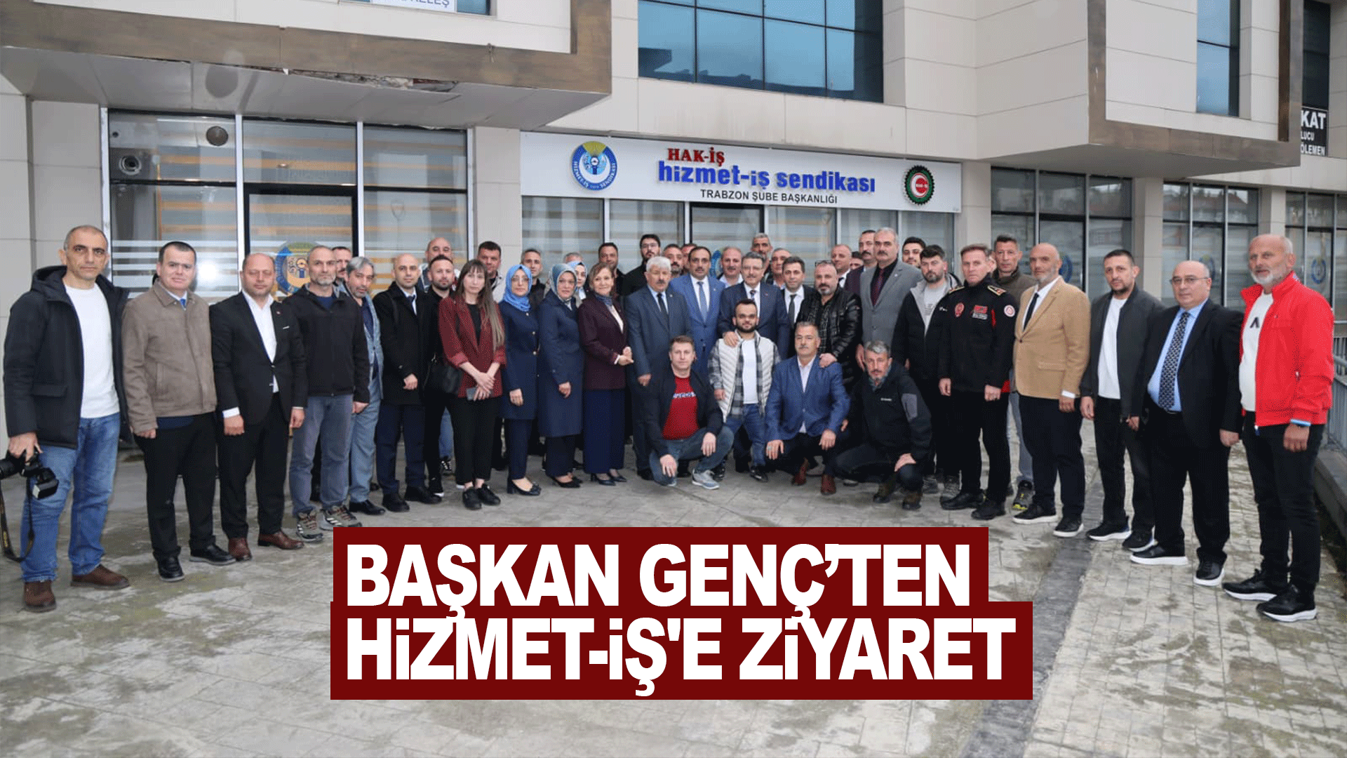 Başkan Ahmet Metin Gen&ccedil;, Hizmet-İş Trabzon Şubesi ziyaretinde &ccedil;alışan odaklı mesajlar verdi