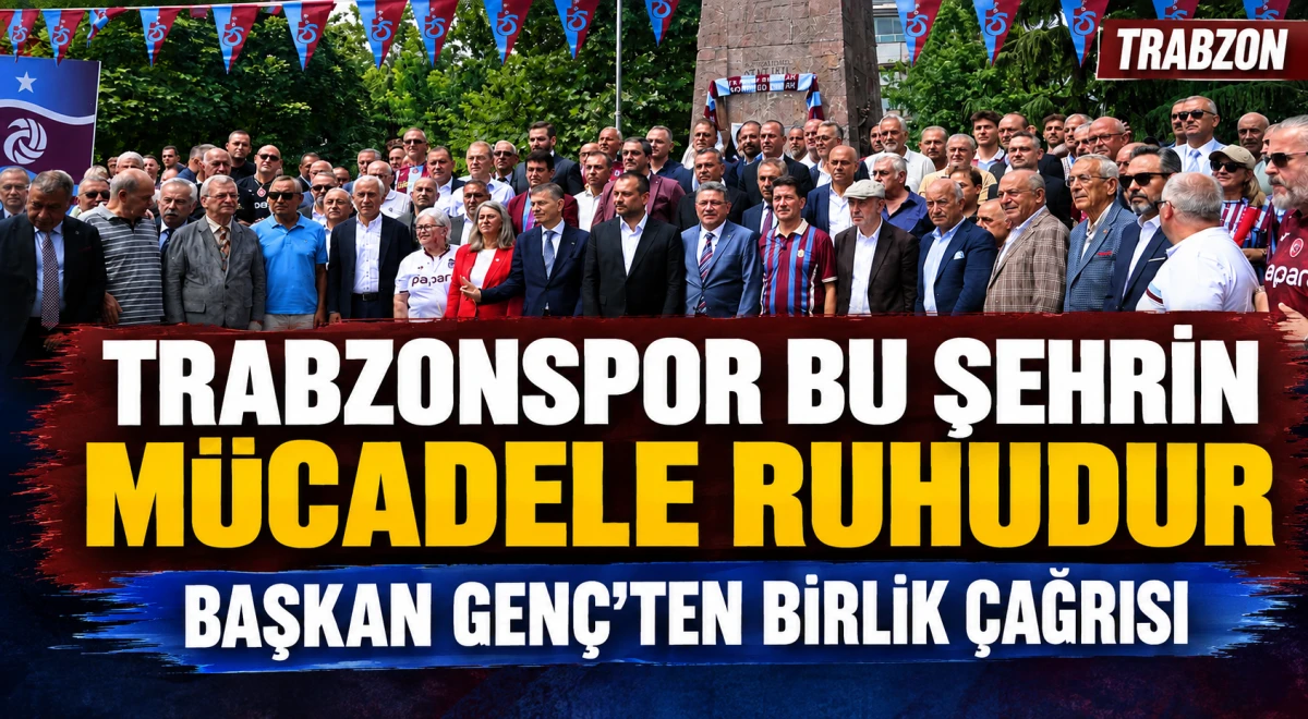 Başkan Ahmet Metin Gen&ccedil;: "Trabzonspor Bu Şehrin M&uuml;cadele Ruhudur"