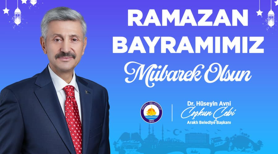 Başkan Dr. Hüseyin Avni Coşkun Çebi’nin Ramazan Bayramı Mesajı