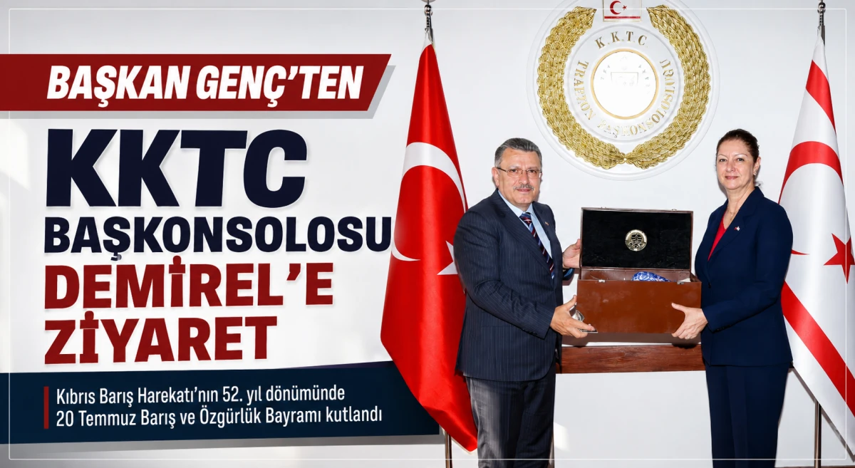 Başkan Gen&ccedil;, KKTC Trabzon Başkonsolosu Fatma Demirel'i ziyaret etti