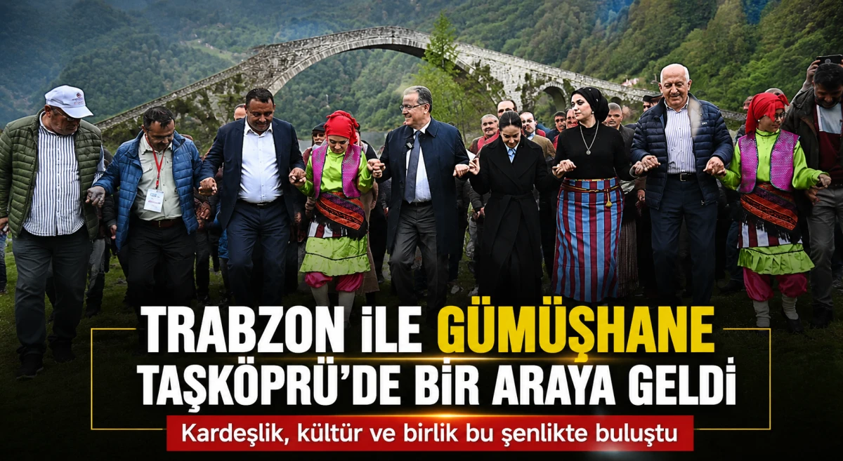 Başkan Gen&ccedil;, Taşk&ouml;pr&uuml;'de Trabzon ile G&uuml;m&uuml;şhane kardeşliğine vurgu yaptı