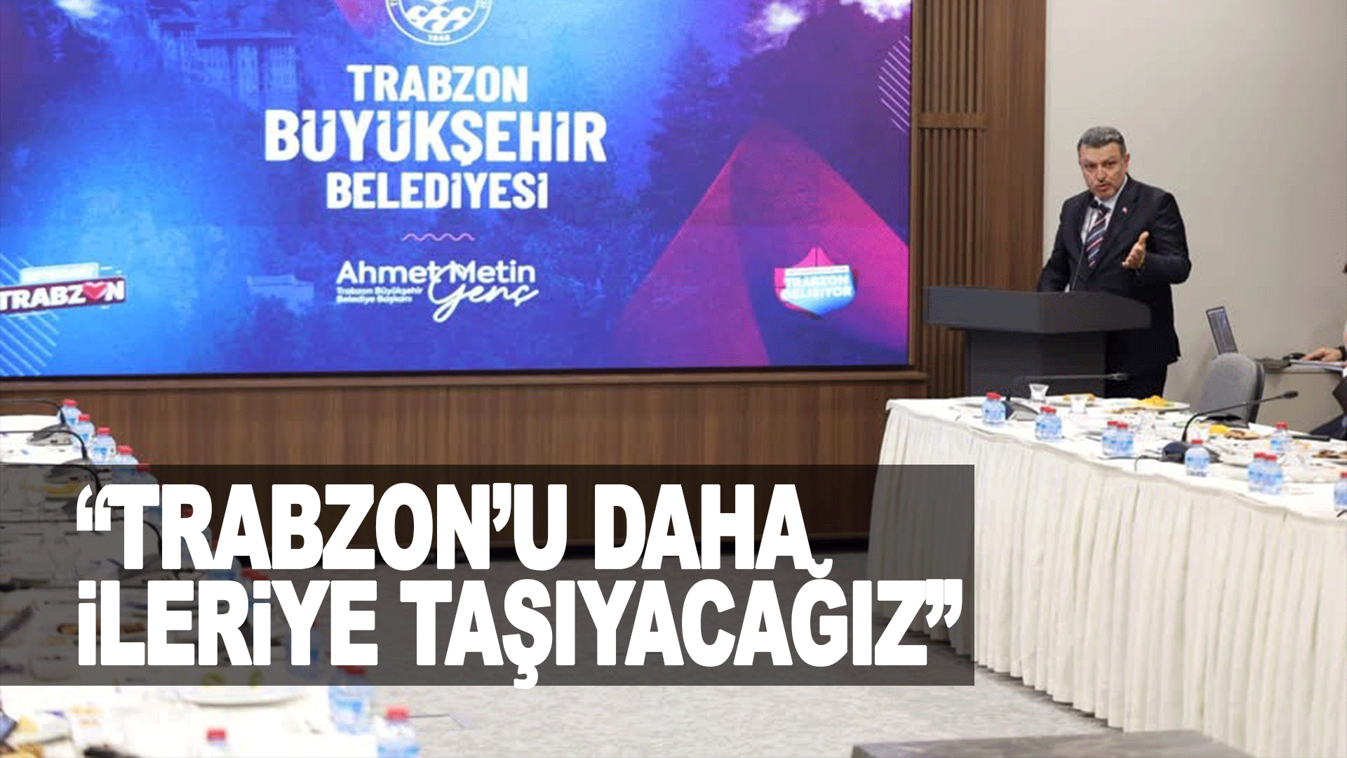 Başkan Gen&ccedil; Trabzon i&ccedil;in yeni projeleri anlattı