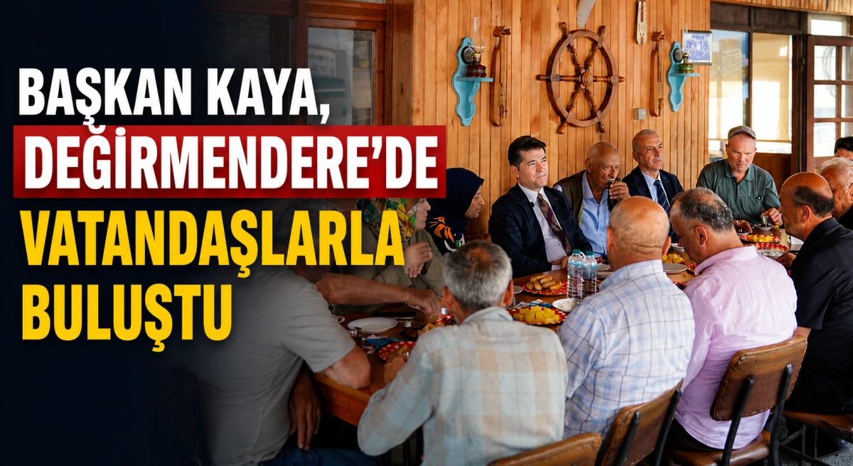 Başkan Kaya Değirmendere&rsquo;de vatandaşların taleplerini dinledi