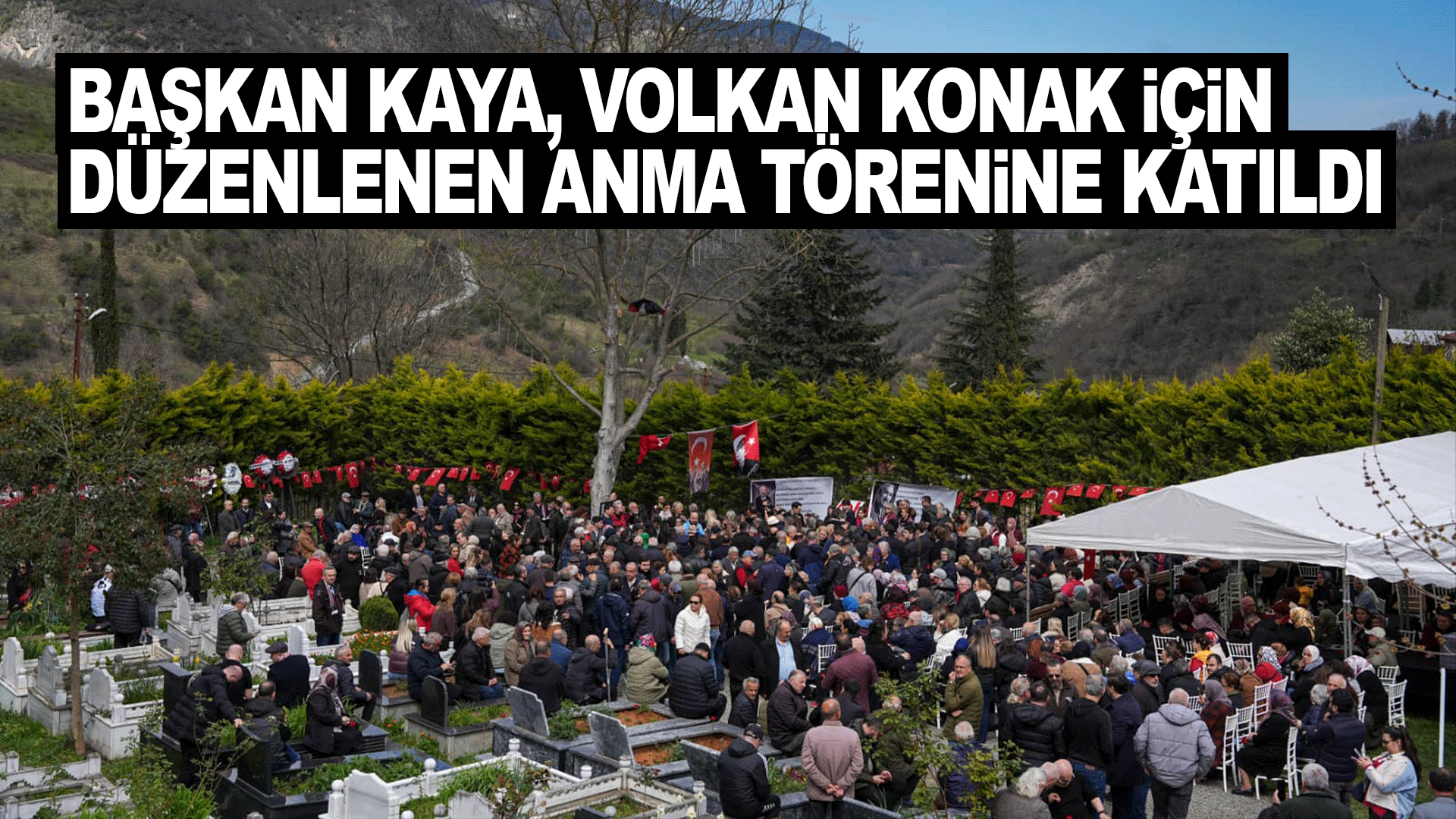 Başkan Kaya, Volkan Konak’ın anma töreninde duygusal mesajlar verdi