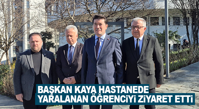 Başkan Kaya, yaralanan &uuml;niversite &ouml;ğrencisi Cennet Nesibe G&uuml;l&rsquo;&uuml; hastanede ziyaret ederek sağlık durumu hakkında bilgi aldı