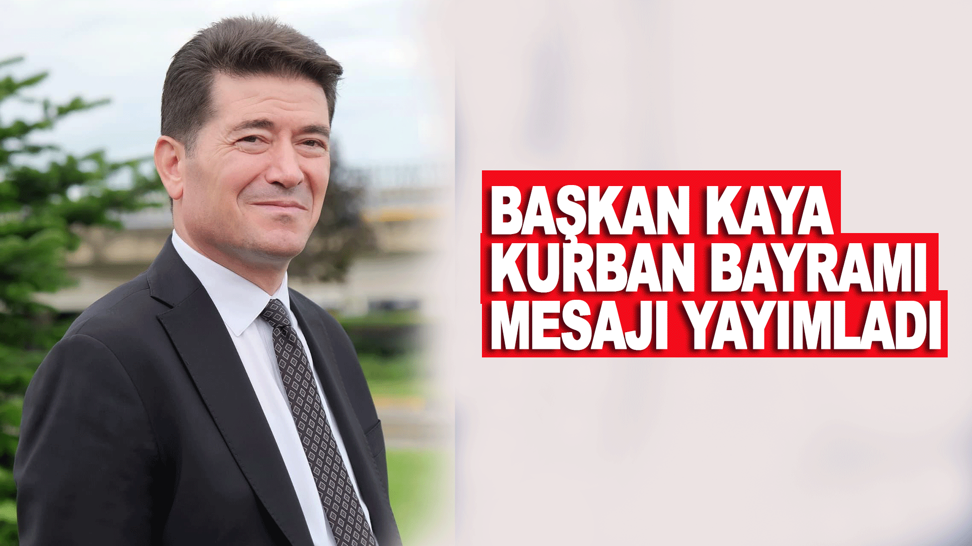 Başkan Kaya&rsquo;dan bayram mesajı: Adalet ve dayanışma vurgusu