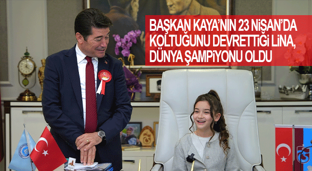 Başkan Kaya&rsquo;nın Koltuğunu Devrettiği Lina D&uuml;nya Şampiyonu Oldu