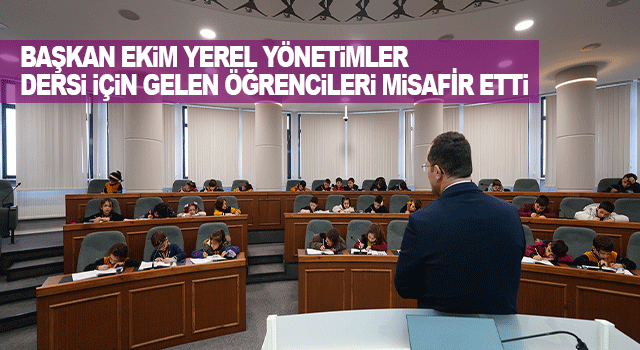 Başkan Osman Nuri Ekim, Yerel Y&ouml;netimler Dersini Belediyede İşleyen &Ouml;ğrencileri Ağırladı