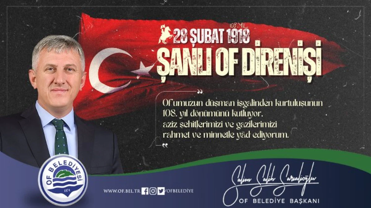 Başkan Sarıalioğlu, Of'un D&uuml;şman İşgalinden Kurtuluşunun 108. Yıl D&ouml;n&uuml;m&uuml;n&uuml; Gururla Kutladı
