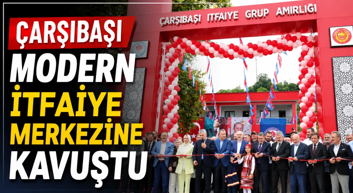 &Ccedil;arşıbaşı modern itfaiye merkezine kavuştu