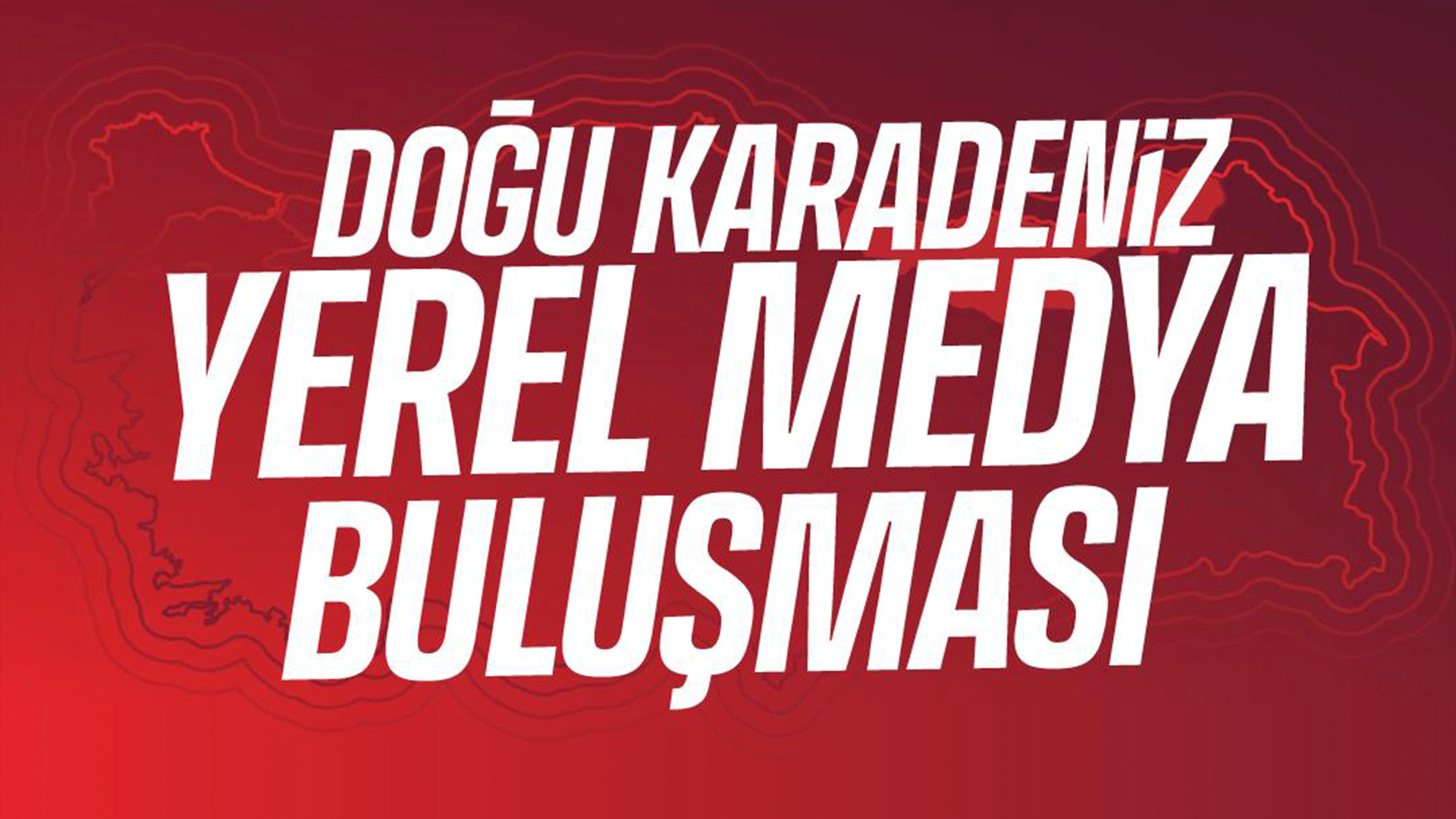 Doğu Karadeniz&rsquo;de Yerel Medya Temsilcileri Trabzon&rsquo;da Ortak G&uuml;ndem İ&ccedil;in Bir Araya Geliyor