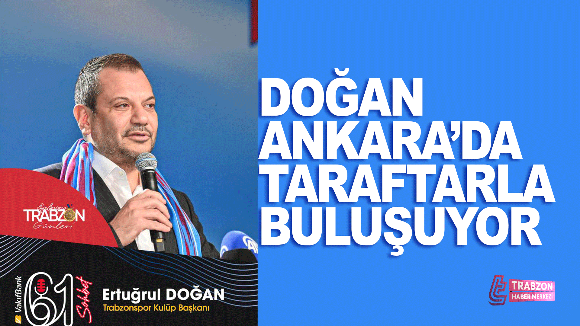 Ertuğrul Doğan, Ankara Trabzon G&uuml;nleri&rsquo;nde taraftarla buluşmaya hazırlanıyor