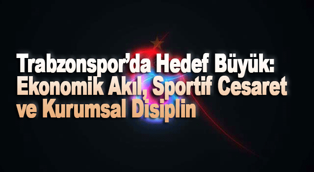Ertuğrul Doğan, Trabzonspor&rsquo;un uzun vadeli planını a&ccedil;ıkladı.