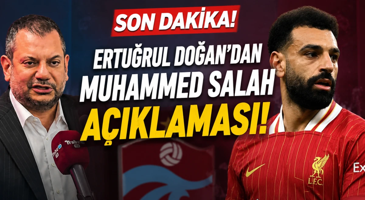 Ertuğrul Doğan'dan Son Dakika Muhammed Salah A&ccedil;ıklaması!