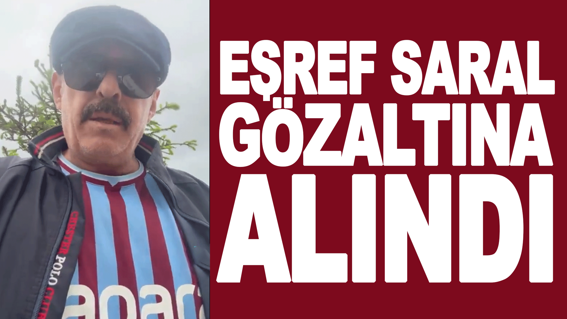 Eşref Saral g&ouml;zaltına alındı