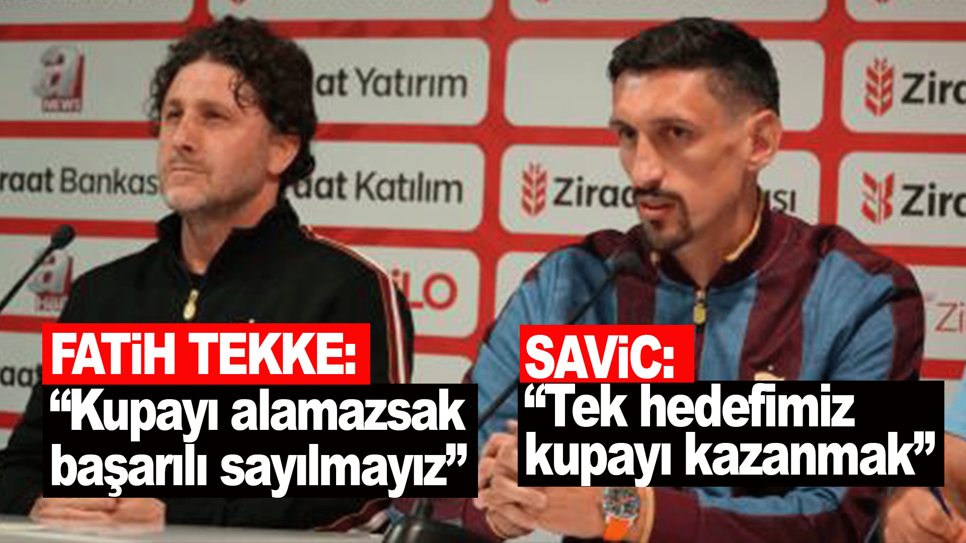 Fatih Tekke ile Stefan Savic&rsquo;ten kritik final a&ccedil;ıklaması