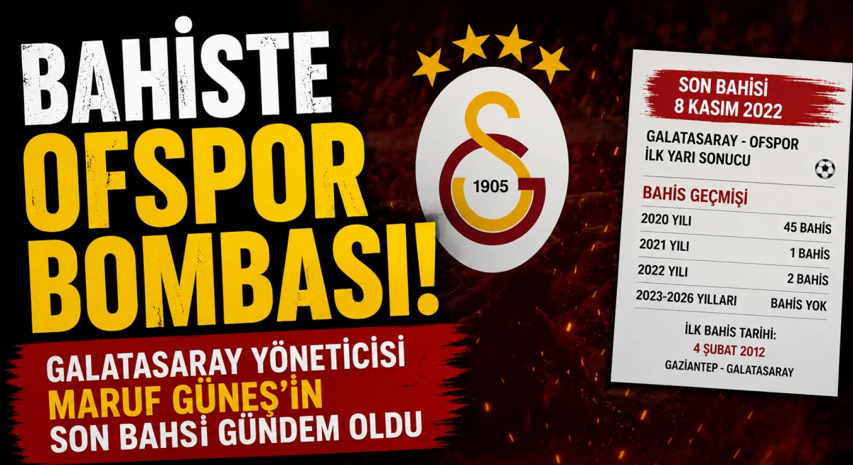 Galatasaraylı Y&ouml;netici Maruf G&uuml;neş'in Bahis Raporu Paylaşıldı! Son Bahis Galatasaray-Ofspor Ma&ccedil;ına