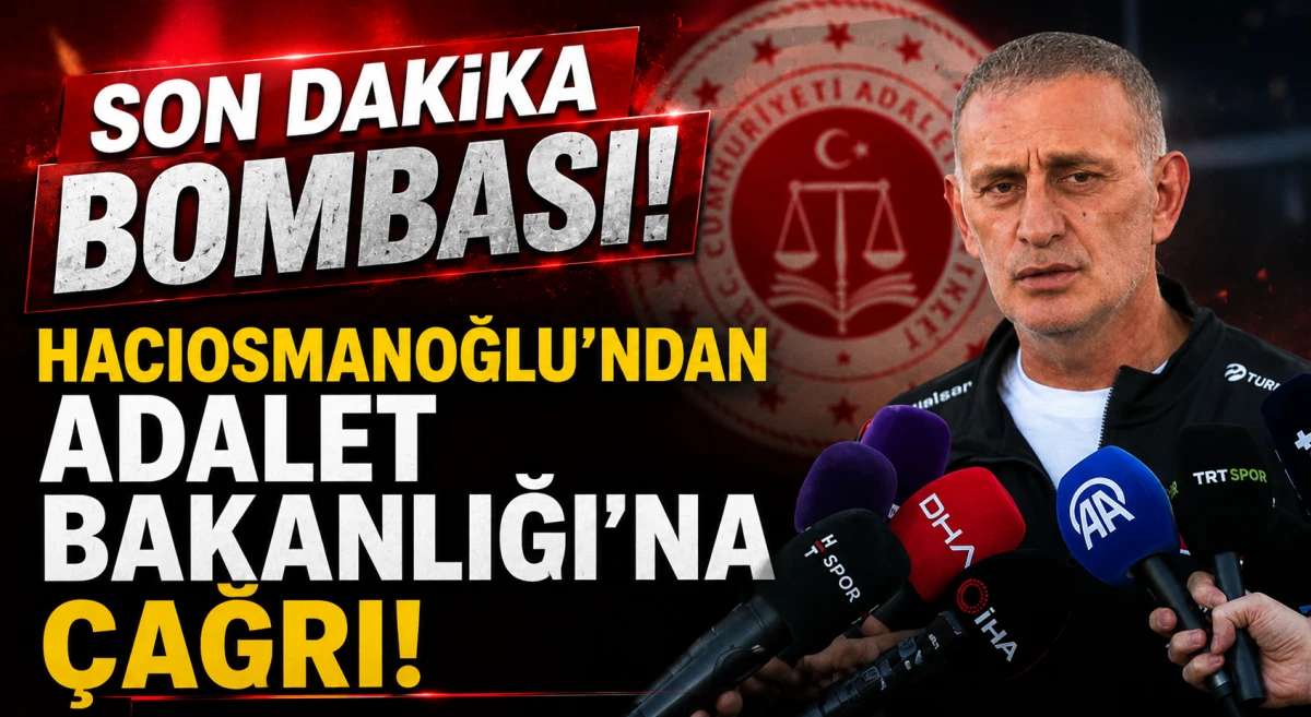 İbrahim Hacıosmanoğlu'ndan Adalet Bakanlığı'na &ccedil;ağrı