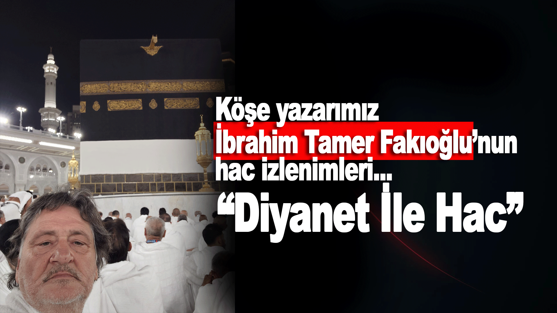 İbrahim Tamer Fakıoğlu: Diyanet İle Hac