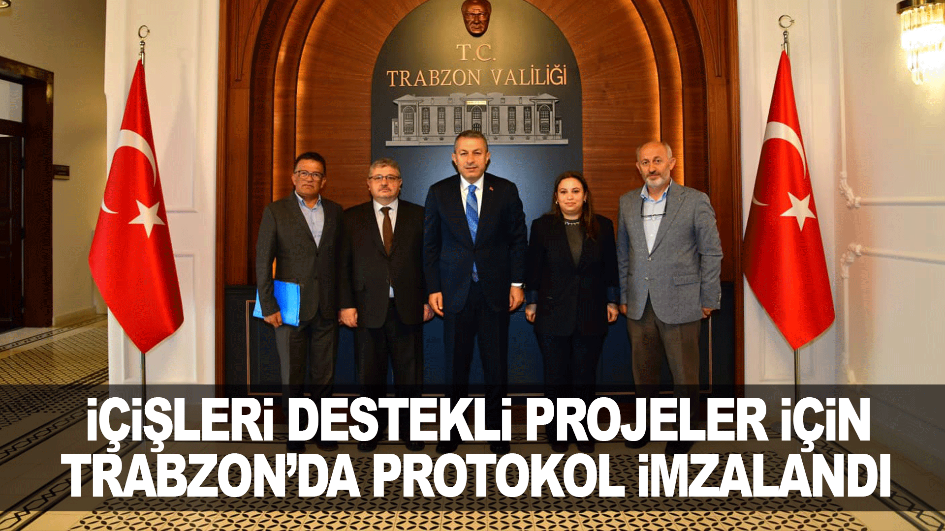 İ&ccedil;işleri Bakanlığı Destekli Projeler İ&ccedil;in Trabzon&rsquo;da Protokol S&uuml;reci Tamamlandı