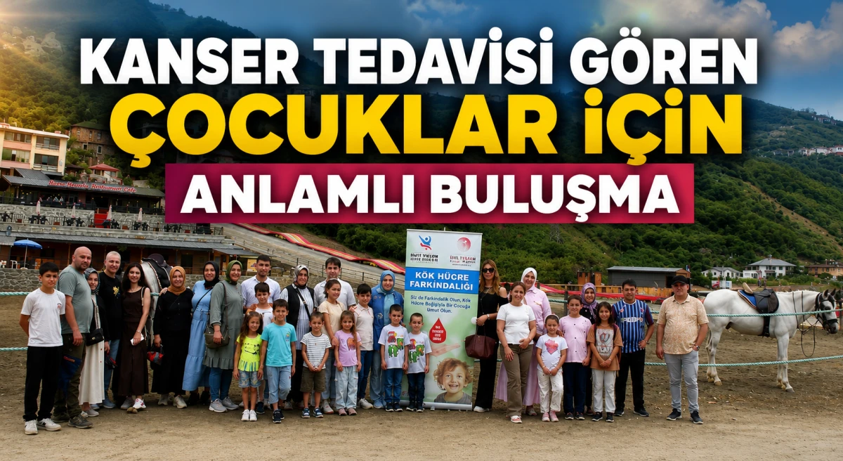 Kanser tedavisi g&ouml;ren &ccedil;ocuklar i&ccedil;in Trabzon'da moral etkinliği d&uuml;zenlendi