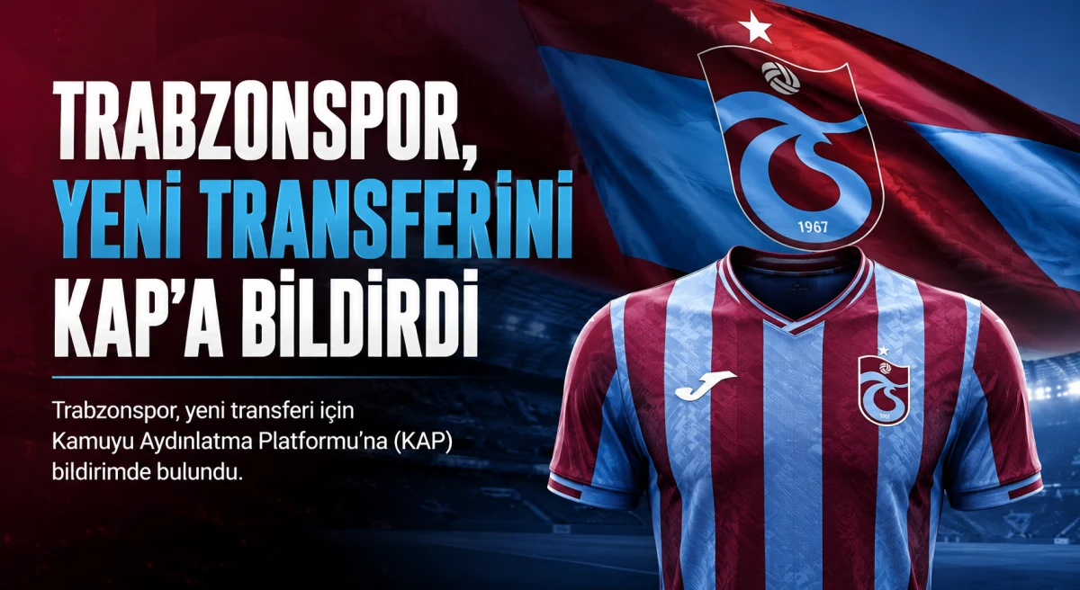 KAP'a bildirildi! Trabzonspor yeni transferini a&ccedil;ıkladı