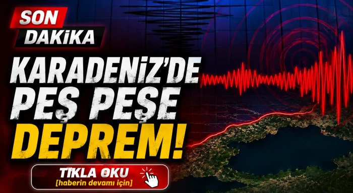 Karadeniz&rsquo;de peş peşe deprem!