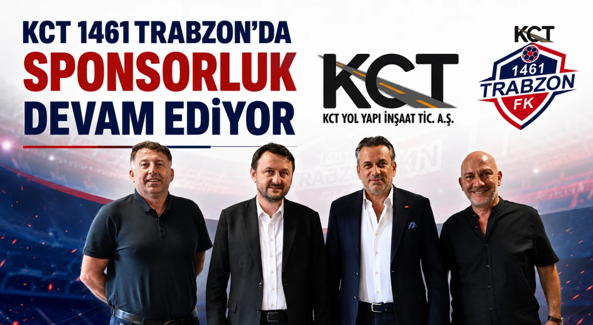 KCT 1461 Trabzon FK'da İsim Sponsorluğu Devam Ediyor! KCT Yol Yapı İnşaat ile Yeni Anlaşma