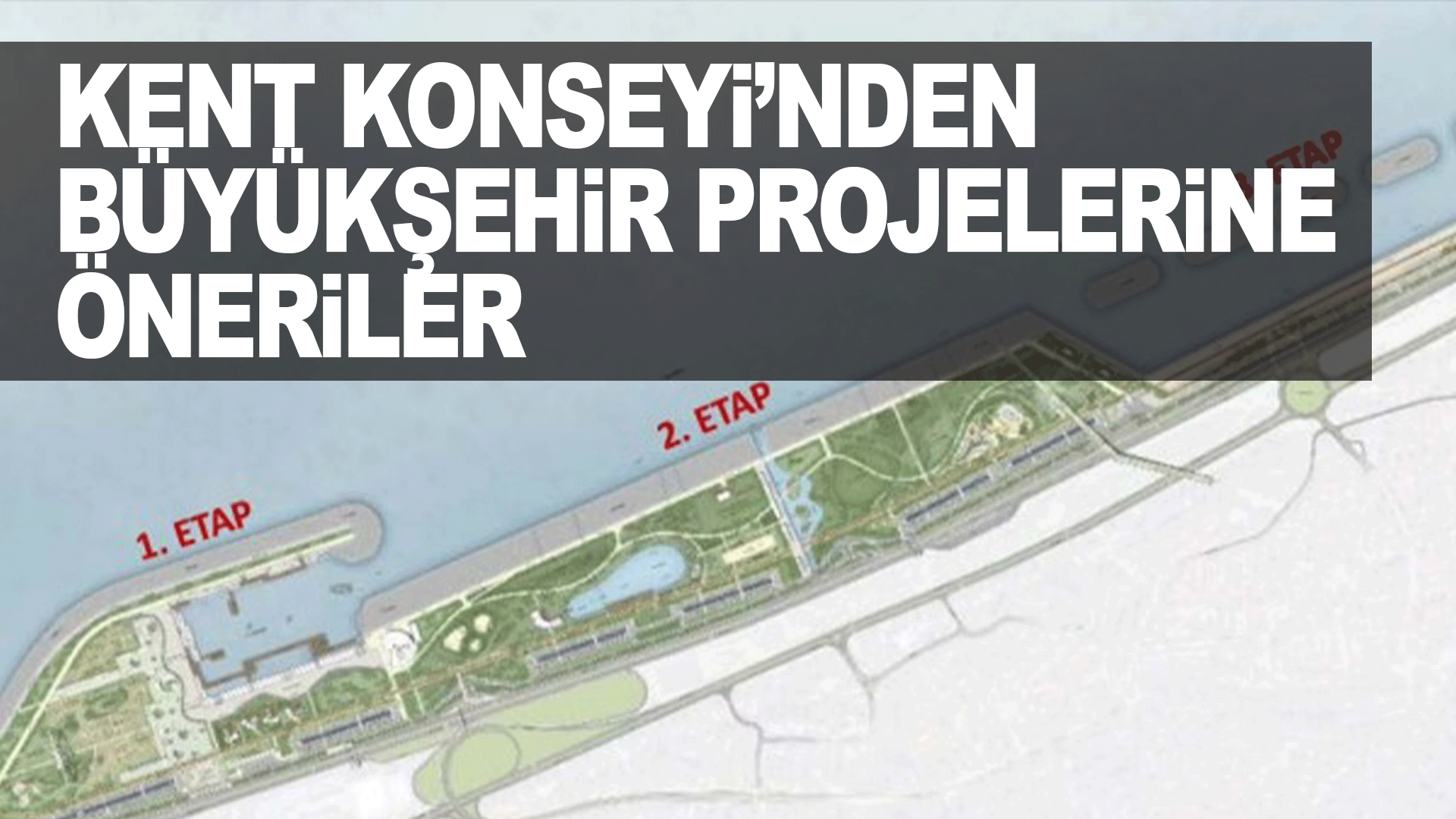 Kent Konseyi, B&uuml;y&uuml;kşehir&rsquo;in projelerine kapsamlı &ouml;neriler sundu