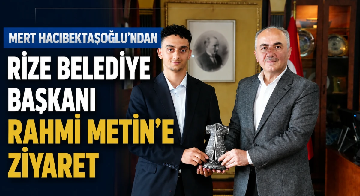 Mert Hacıbektaşoğlu'ndan Rize Belediye Başkanı Rahmi Metin'e ziyaret