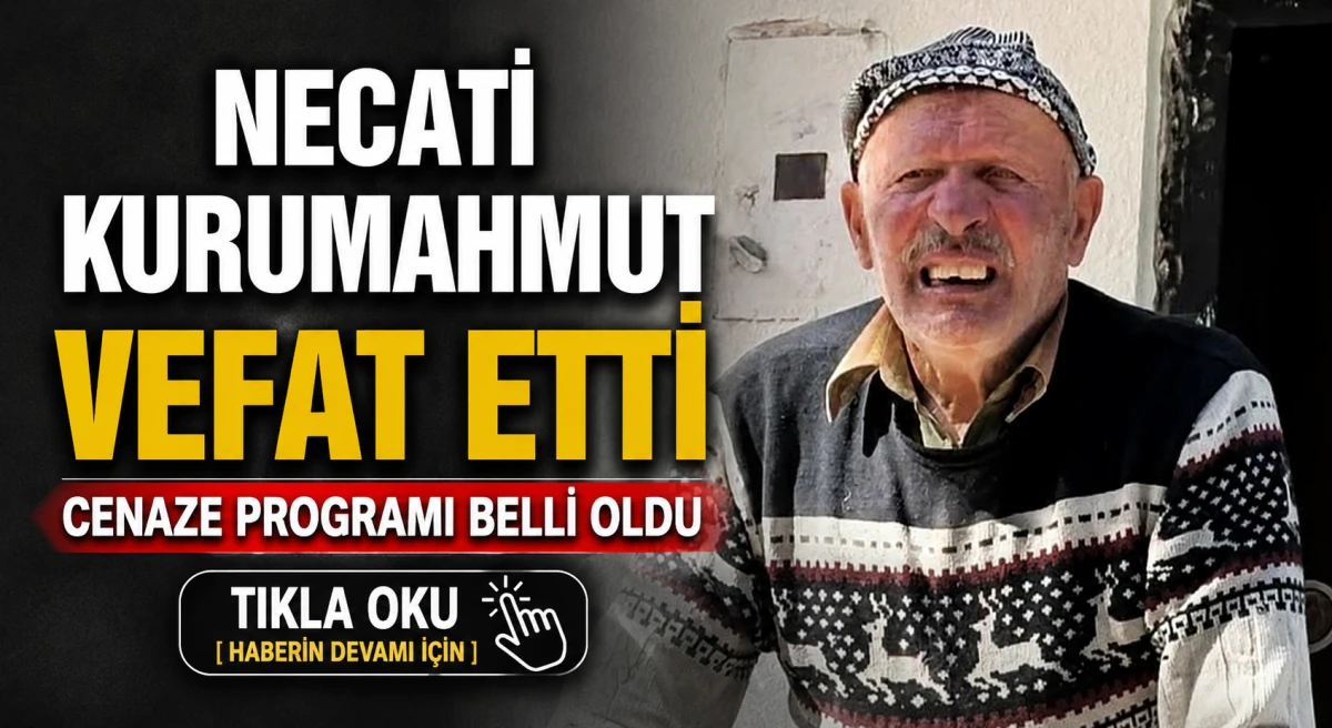 Necati Kurumahmut son yolculuğuna uğurlanacak