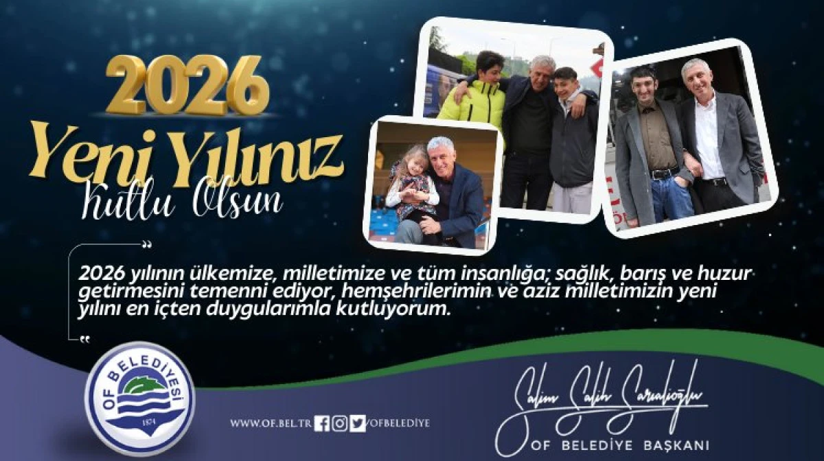Of Belediye Başkanı Salim Salih Sarıalioğlu&rsquo;ndan 2026 Yılına Umut ve Hizmet Vurgulu Yeni Yıl Mesajı