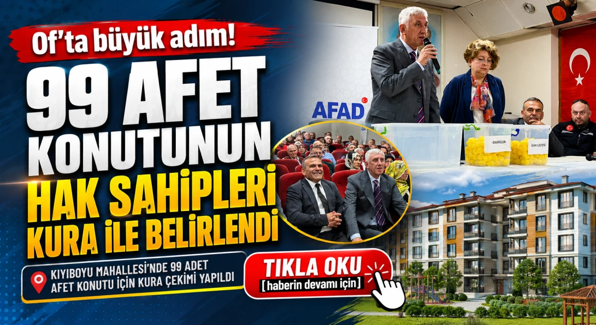 Of'ta afet konutlarında kura heyecanı yaşandı