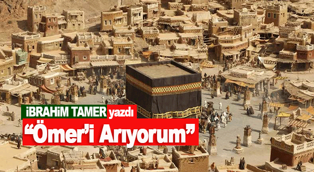&Ouml;mer&rsquo;i Arıyorum