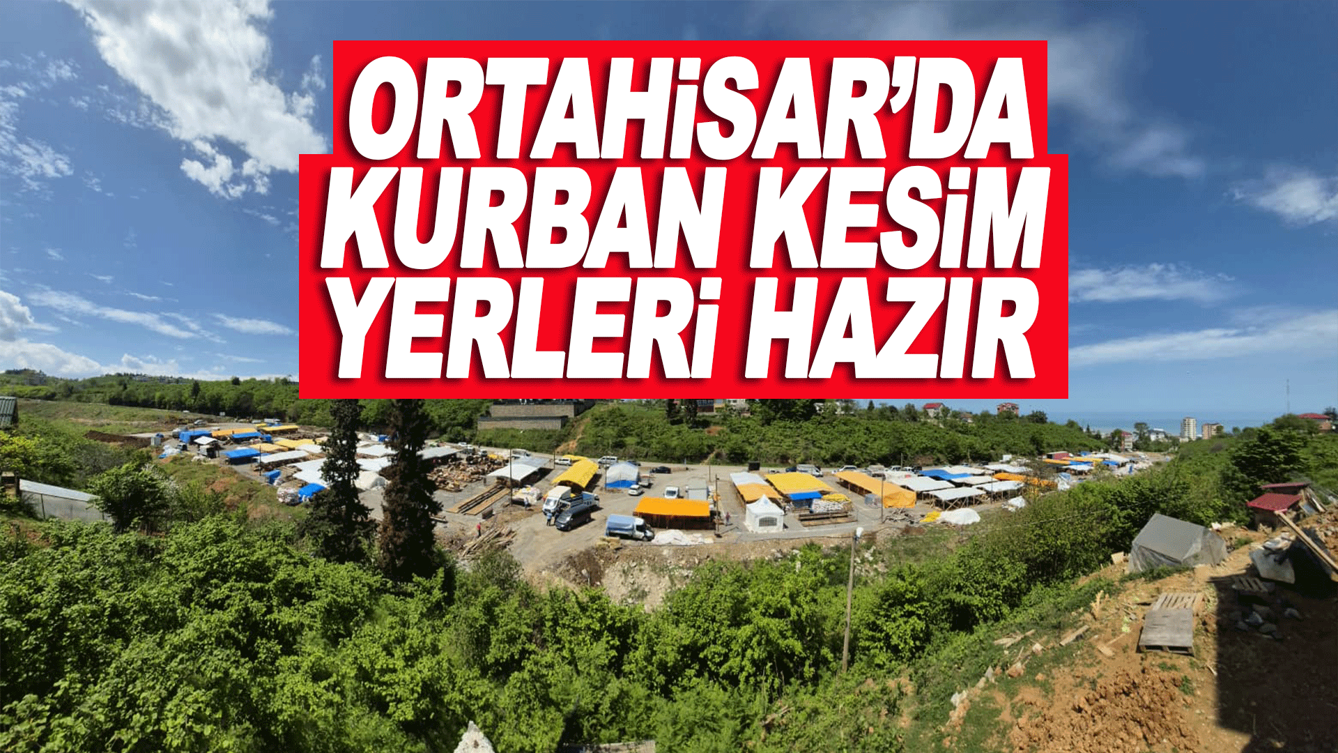 Ortahisar&rsquo;da kurban bayramı hazırlıkları tamamlandı