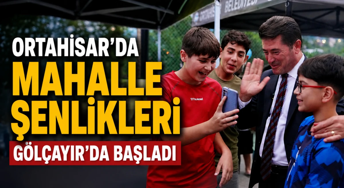 Ortahisar&rsquo;da Mahalle Şenlikleri G&ouml;l&ccedil;ayır&rsquo;dan başladı