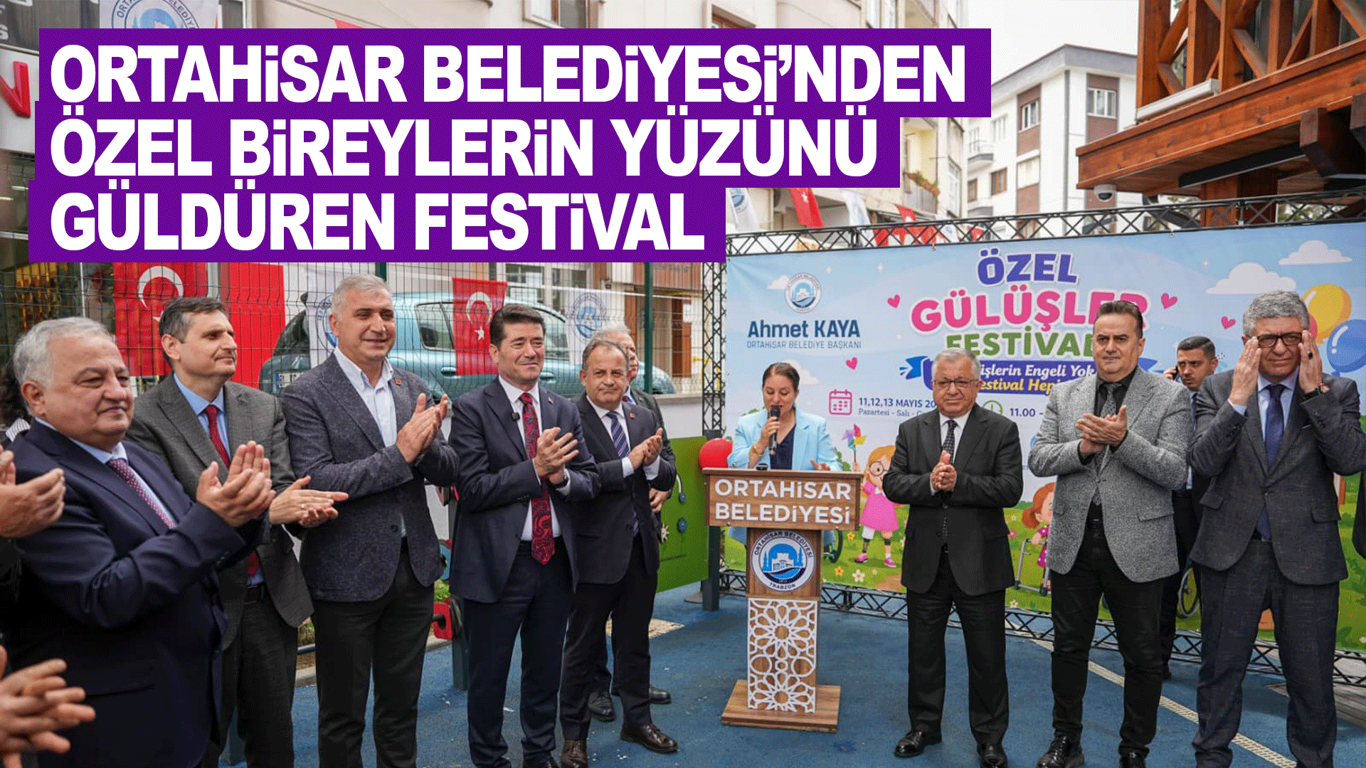 Ortahisar&rsquo;da &ouml;zel bireyler i&ccedil;in festival coşkusu başladı